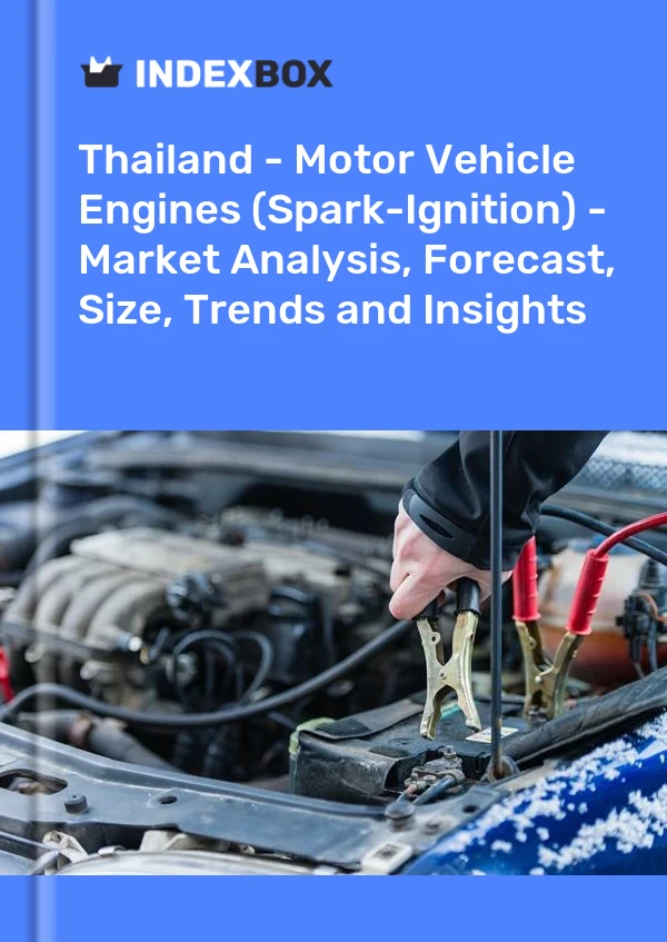 Report Thailand - Motor Vehicle Engines (Spark-Ignition) - Market Analysis, Forecast, Size, Trends and Insights for 499$