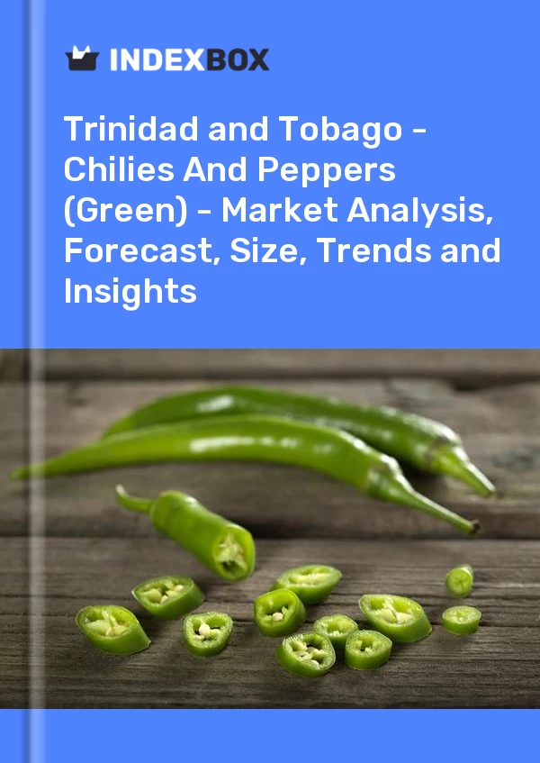 Report Trinidad and Tobago - Chilies and Peppers (Green) - Market Analysis, Forecast, Size, Trends and Insights for 499$