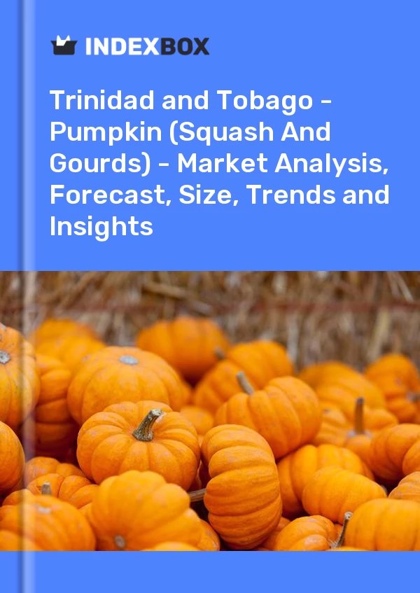Report Trinidad and Tobago - Pumpkin (Squash and Gourds) - Market Analysis, Forecast, Size, Trends and Insights for 499$