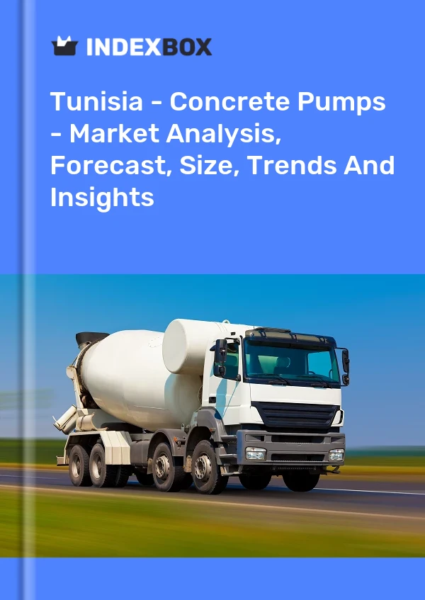 Report Tunisia - Concrete Pumps - Market Analysis, Forecast, Size, Trends and Insights for 499$