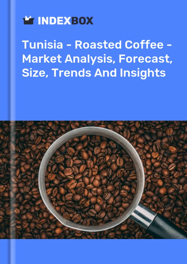 Report Tunisia - Roasted Coffee - Market Analysis, Forecast, Size, Trends and Insights for 499$