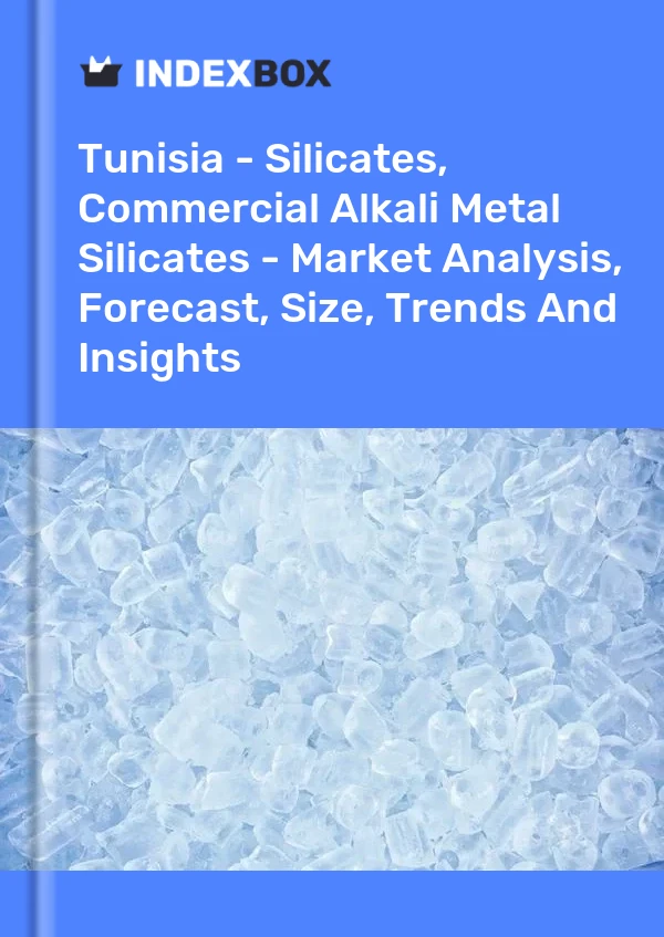 Report Tunisia - Silicates, Commercial Alkali Metal Silicates - Market Analysis, Forecast, Size, Trends and Insights for 499$