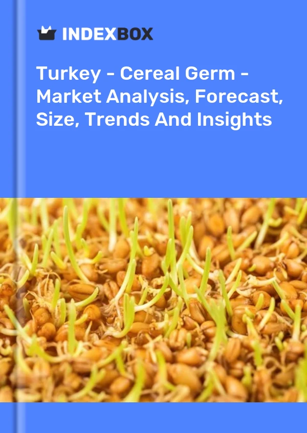 Report Turkey - Cereal Germ - Market Analysis, Forecast, Size, Trends and Insights for 499$