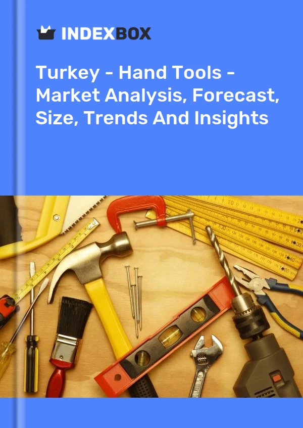 Report Turkey - Hand Tools - Market Analysis, Forecast, Size, Trends and Insights for 499$