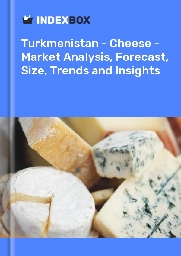 Report Turkmenistan - Cheese - Market Analysis, Forecast, Size, Trends and Insights for 499$