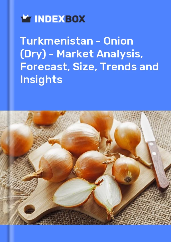Report Turkmenistan - Onion (Dry) - Market Analysis, Forecast, Size, Trends and Insights for 499$