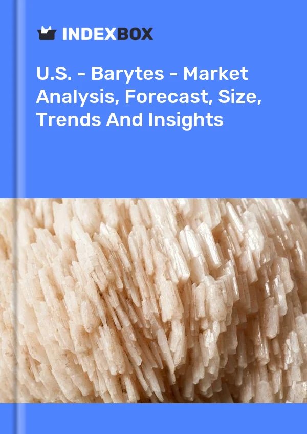Report U.S. - Barytes - Market Analysis, Forecast, Size, Trends and Insights for 499$