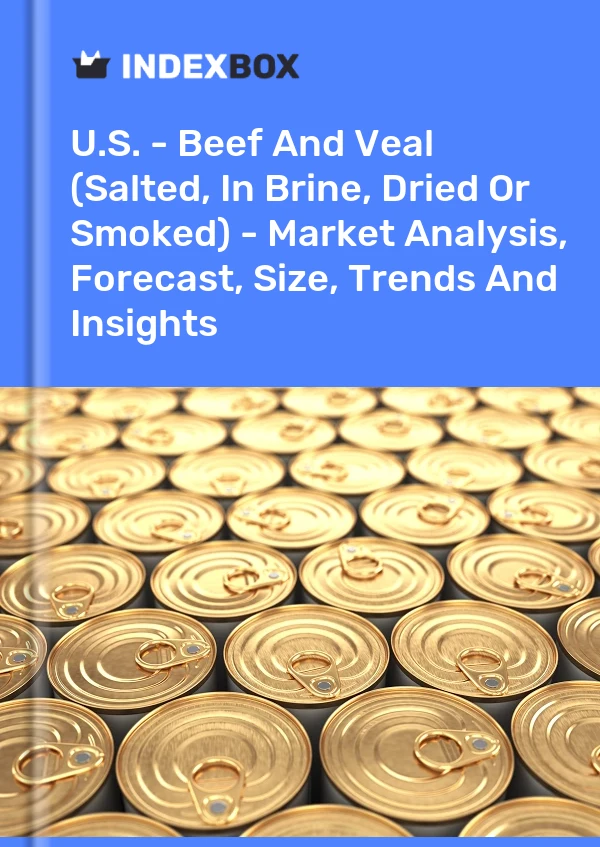 Report U.S. - Beef and Veal (Salted, in Brine, Dried or Smoked) - Market Analysis, Forecast, Size, Trends and Insights for 499$