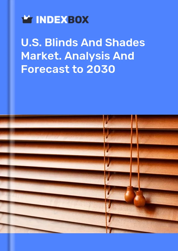 U.S. Blinds And Shades Market. Analysis And Forecast to 2030