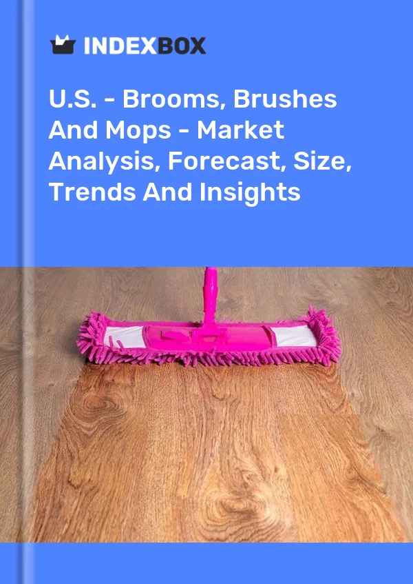 Report U.S. - Brooms, Brushes and Mops - Market Analysis, Forecast, Size, Trends and Insights for 499$