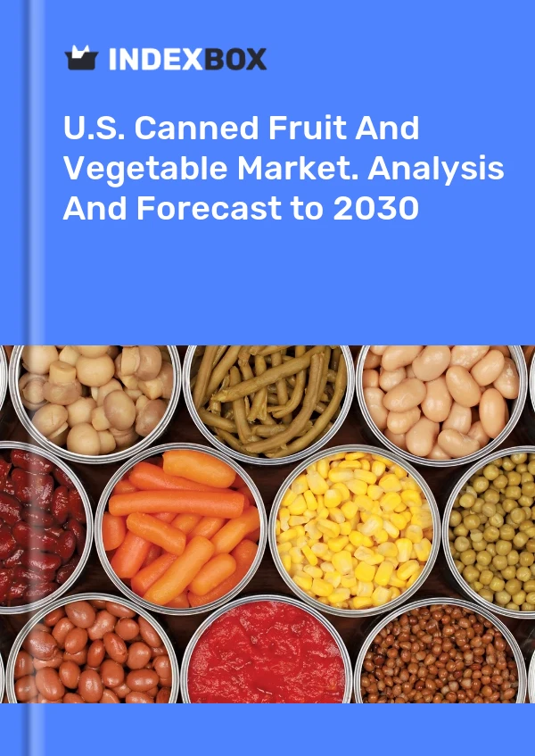 Report U.S. Canned Fruit and Vegetable Market. Analysis and Forecast to 2030 for 499$