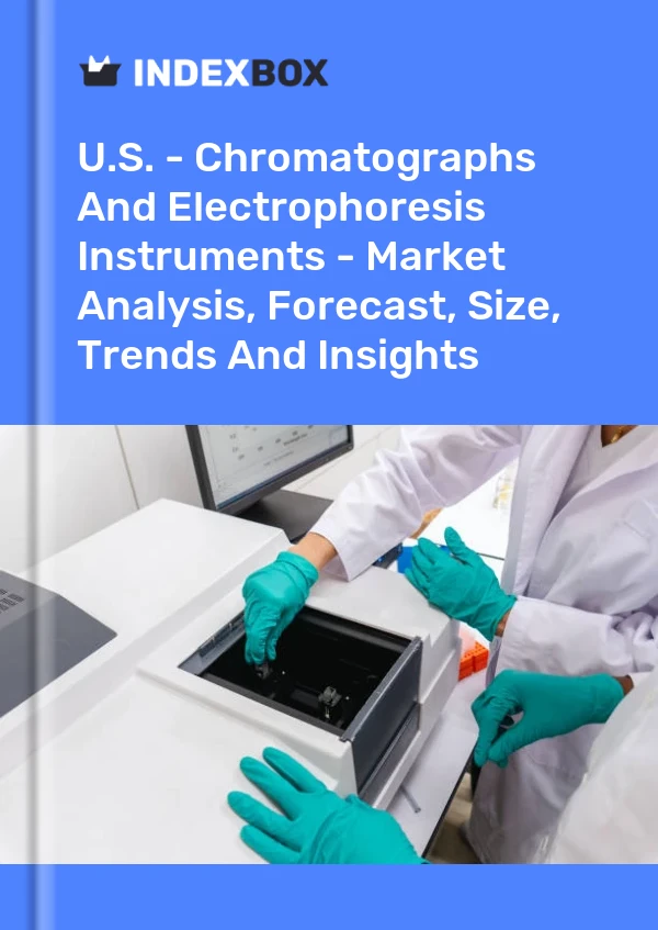 U.S. - Chromatographs And Electrophoresis Instruments - Market Analysis, Forecast, Size, Trends And Insights