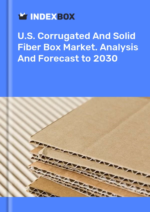 Report U.S. Corrugated and Solid Fiber Box Market. Analysis and Forecast to 2030 for 499$