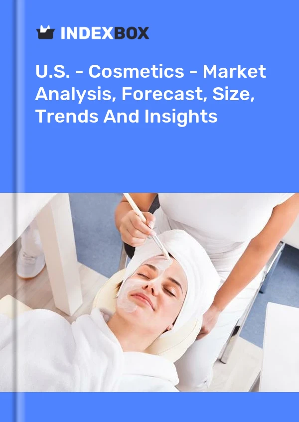 Report U.S. - Cosmetics - Market Analysis, Forecast, Size, Trends and Insights for 499$