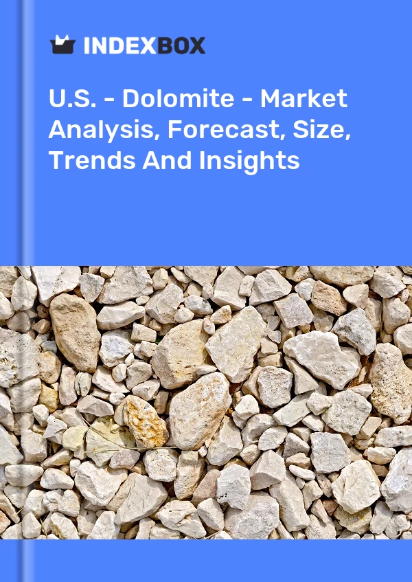 Report U.S. - Dolomite - Market Analysis, Forecast, Size, Trends and Insights for 499$