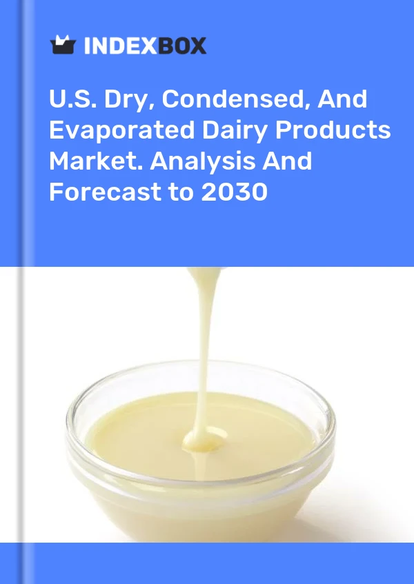 Report U.S. Dry, Condensed, and Evaporated Dairy Products Market. Analysis and Forecast to 2030 for 499$