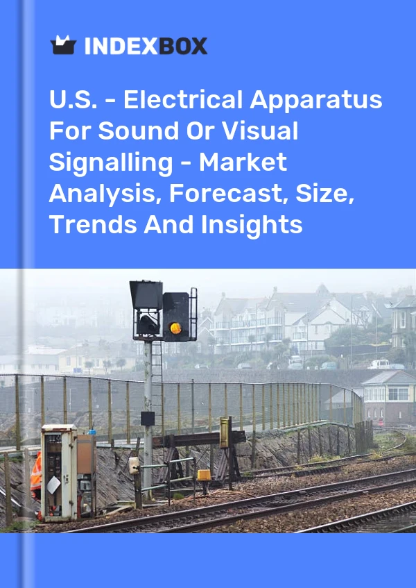 Report U.S. - Electrical Apparatus for Sound or Visual Signalling - Market Analysis, Forecast, Size, Trends and Insights for 499$