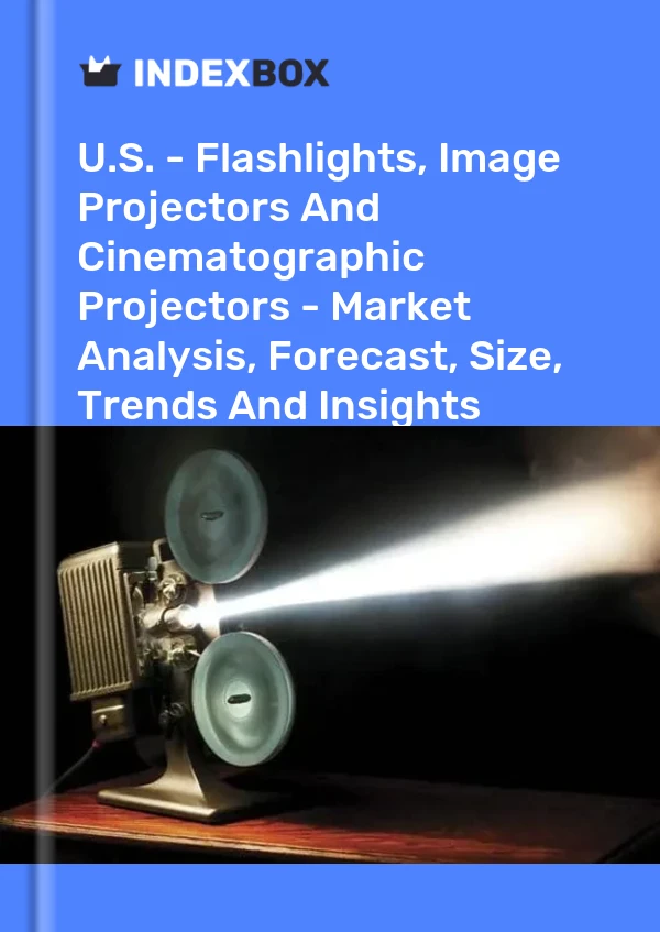 Report U.S. - Flashlights, Image Projectors and Cinematographic Projectors - Market Analysis, Forecast, Size, Trends and Insights for 499$