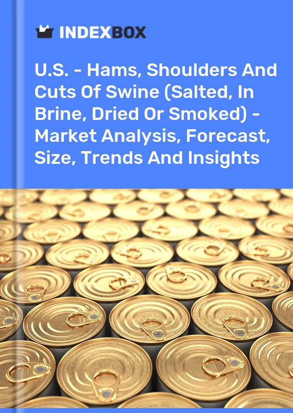 Report U.S. - Hams, Shoulders and Cuts of Swine (Salted, in Brine, Dried or Smoked) - Market Analysis, Forecast, Size, Trends and Insights for 499$
