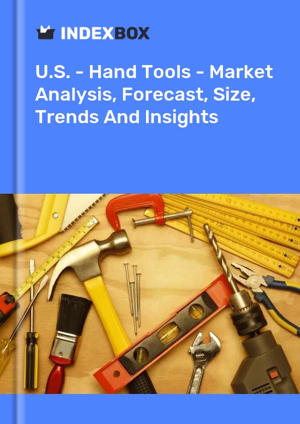 Report U.S. - Hand Tools - Market Analysis, Forecast, Size, Trends and Insights for 499$