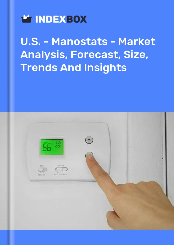 Report U.S. - Manostats - Market Analysis, Forecast, Size, Trends and Insights for 499$