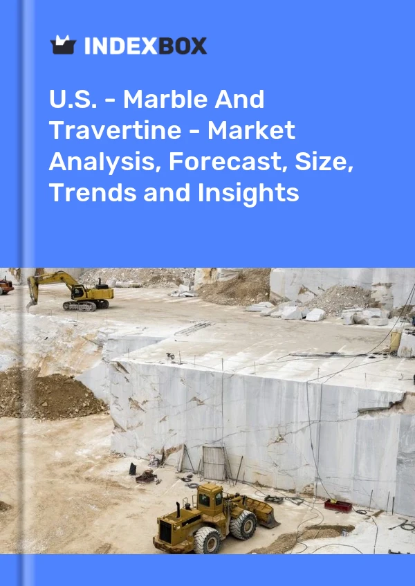 U.S. - Marble And Travertine - Market Analysis, Forecast, Size, Trends and Insights