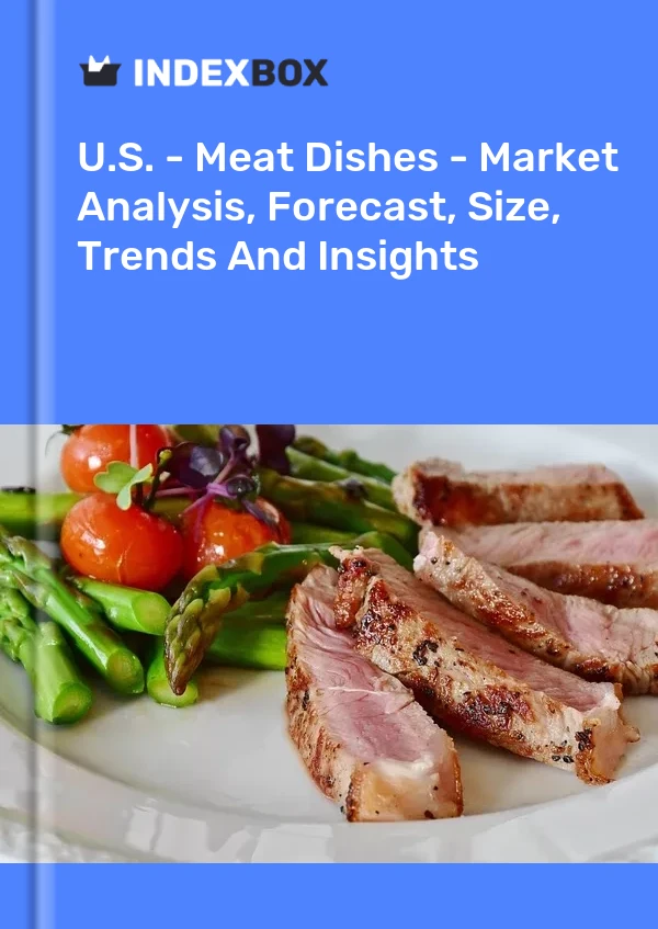 Report U.S. - Meat Dishes - Market Analysis, Forecast, Size, Trends and Insights for 499$