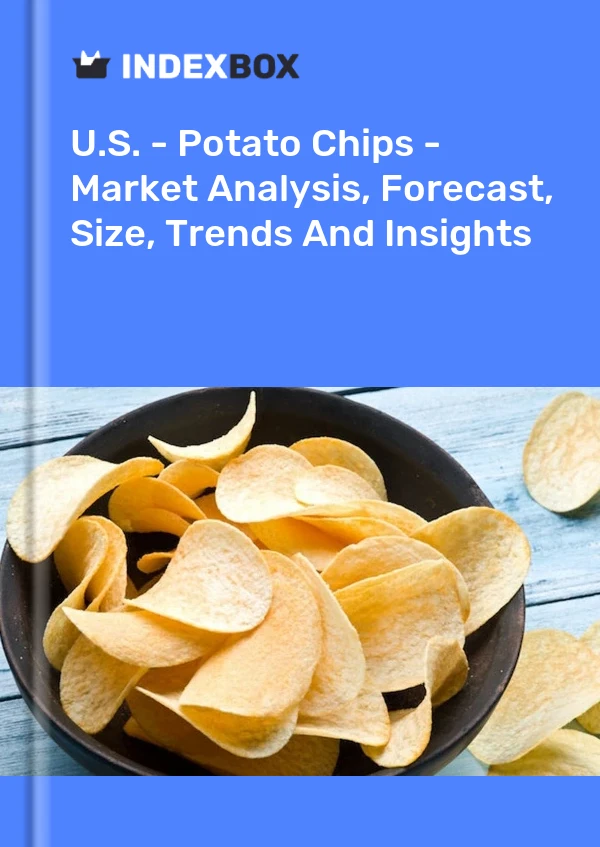 U.S. - Potato Chips - Market Analysis, Forecast, Size, Trends And Insights