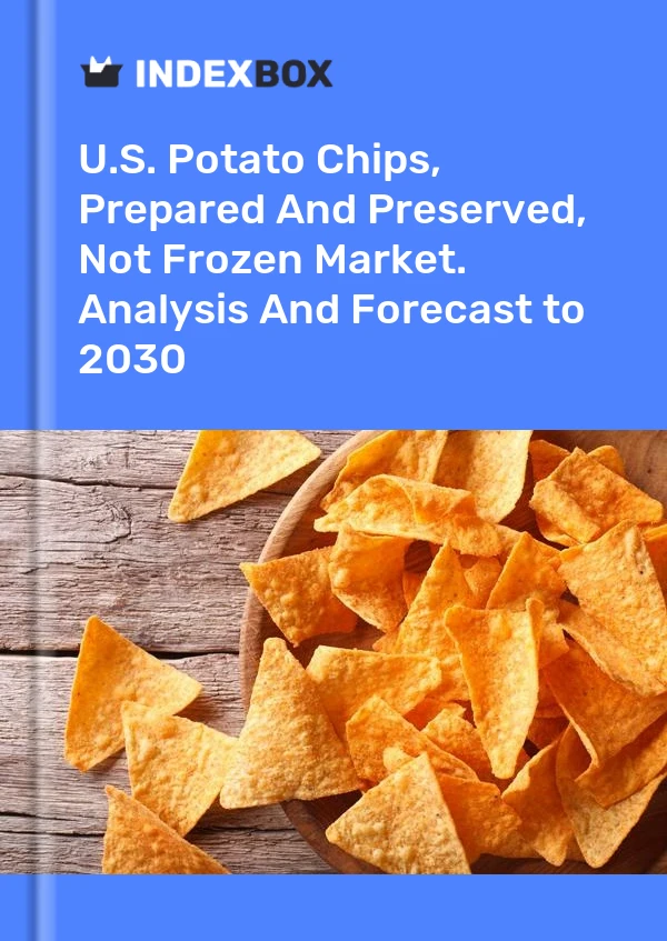 Report U.S. Potato Chips, Prepared and Preserved, not Frozen Market. Analysis and Forecast to 2030 for 499$
