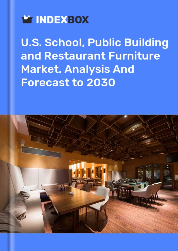 Report U.S. School, Public Building and Restaurant Furniture Market. Analysis and Forecast to 2030 for 499$