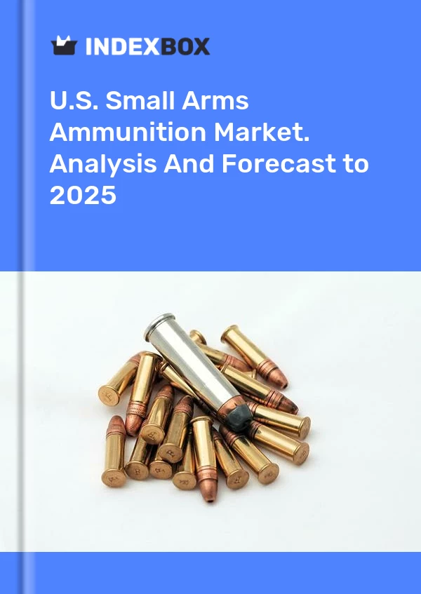 Report U.S. Small Arms Ammunition Market. Analysis and Forecast to 2025 for 499$