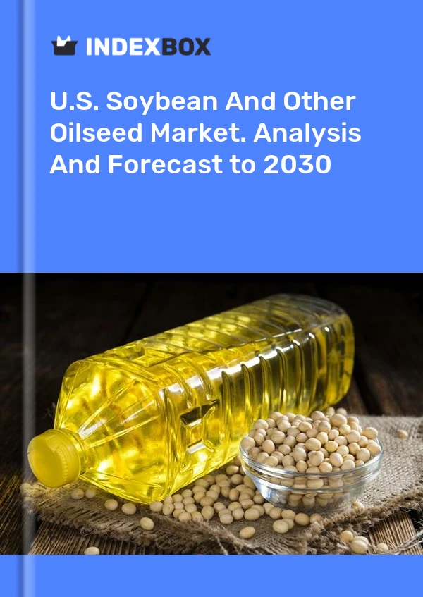Report U.S. Soybean and Other Oilseed Market. Analysis and Forecast to 2030 for 499$