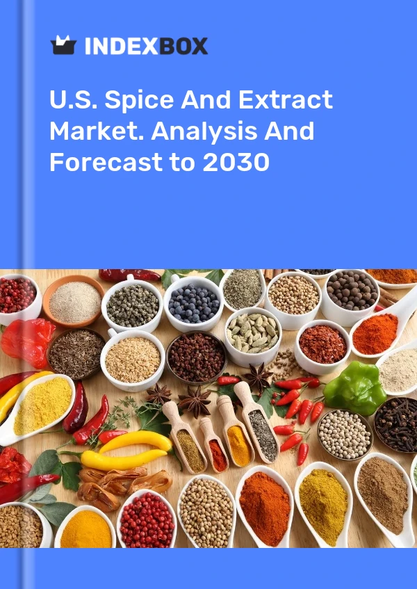 Report U.S. Spice and Extract Market. Analysis and Forecast to 2030 for 499$