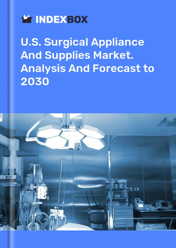 Report U.S. Surgical Appliance and Supplies Market. Analysis and Forecast to 2030 for 499$