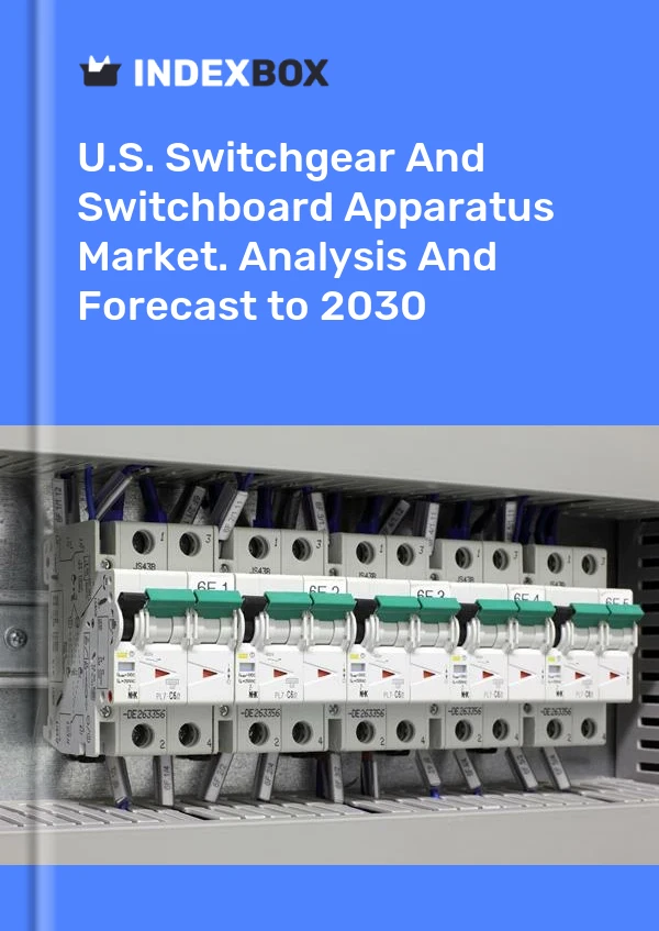 U.S. Switchgear And Switchboard Apparatus Market. Analysis And Forecast to 2030
