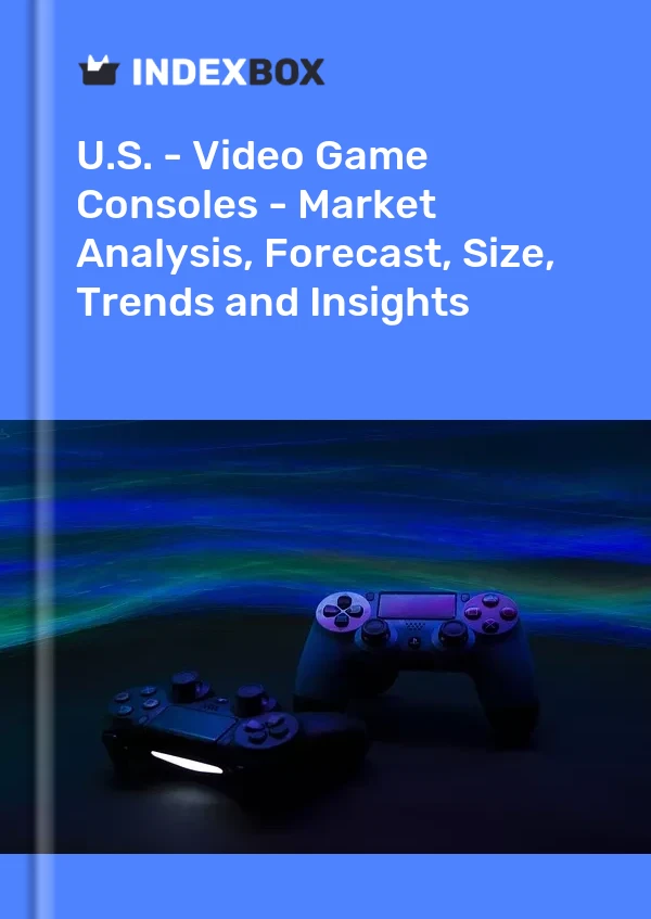 U.S. - Video Game Consoles - Market Analysis, Forecast, Size, Trends and Insights