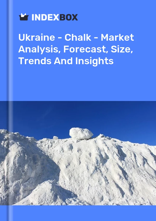 Ukraine - Chalk - Market Analysis, Forecast, Size, Trends And Insights