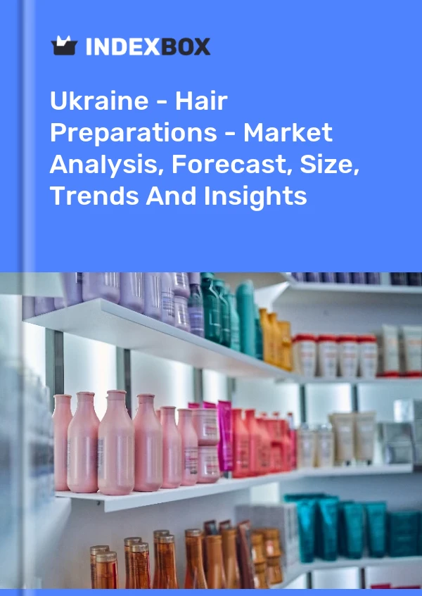 Ukraine - Hair Preparations - Market Analysis, Forecast, Size, Trends And Insights