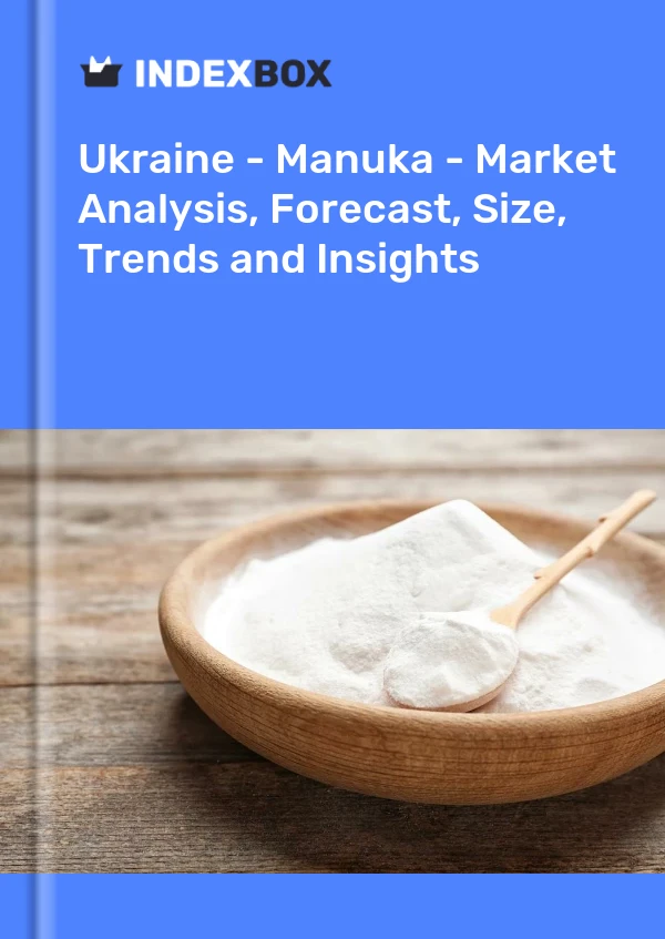Ukraine - Manuka - Market Analysis, Forecast, Size, Trends and Insights