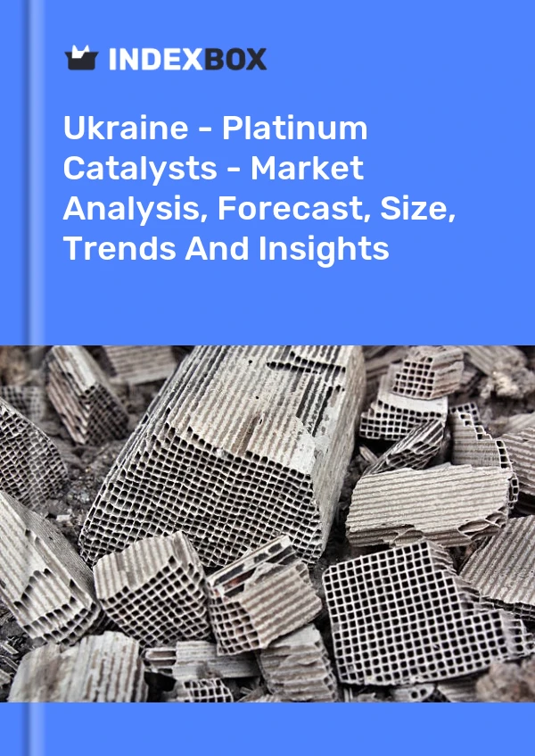Ukraine - Platinum Catalysts - Market Analysis, Forecast, Size, Trends And Insights