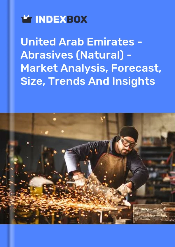 United Arab Emirates - Abrasives (Natural) - Market Analysis, Forecast, Size, Trends And Insights
