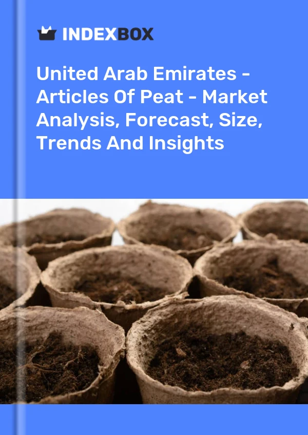 Report United Arab Emirates - Articles of Peat - Market Analysis, Forecast, Size, Trends and Insights for 499$