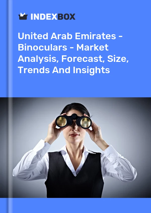 United Arab Emirates - Binoculars - Market Analysis, Forecast, Size, Trends And Insights