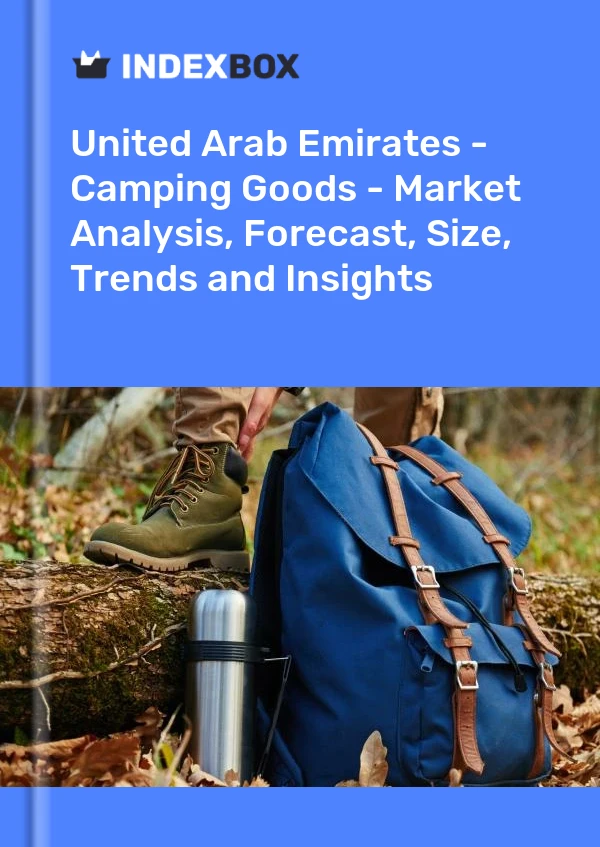 United Arab Emirates - Camping Goods - Market Analysis, Forecast, Size, Trends and Insights