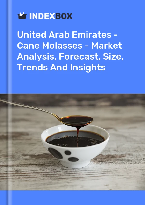 Report United Arab Emirates - Cane Molasses - Market Analysis, Forecast, Size, Trends and Insights for 499$