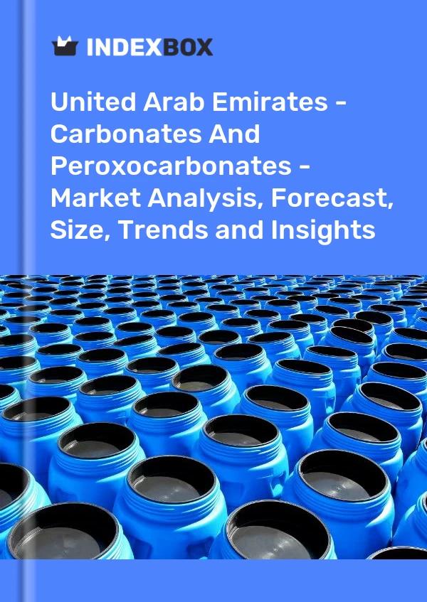 United Arab Emirates - Carbonates And Peroxocarbonates - Market Analysis, Forecast, Size, Trends and Insights