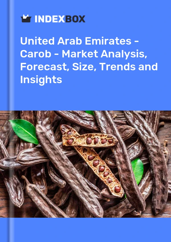 United Arab Emirates - Carob - Market Analysis, Forecast, Size, Trends and Insights