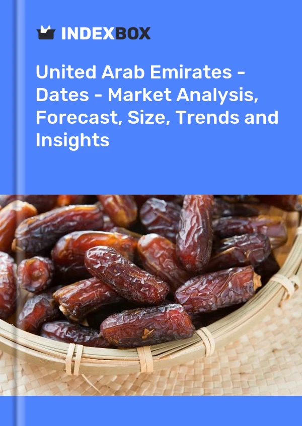 Report United Arab Emirates - Dates - Market Analysis, Forecast, Size, Trends and Insights for 499$