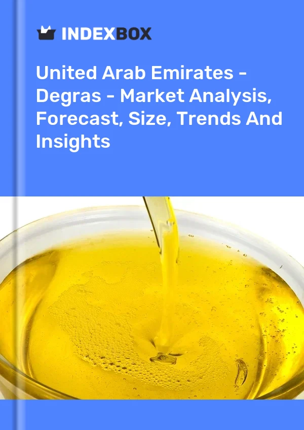 United Arab Emirates - Degras - Market Analysis, Forecast, Size, Trends And Insights