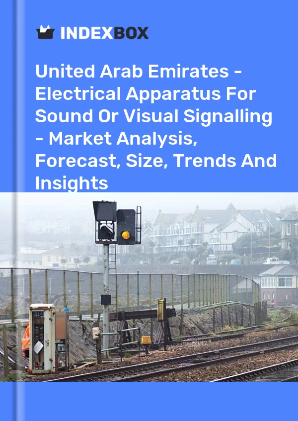 Report United Arab Emirates - Electrical Apparatus for Sound or Visual Signalling - Market Analysis, Forecast, Size, Trends and Insights for 499$